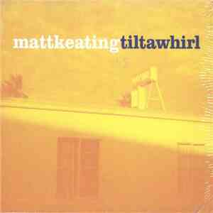 Matt Keating - Tiltawhirl flac album