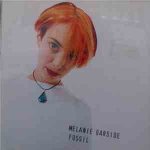 Melanie Garside - Fossil flac album