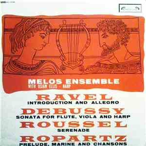 Melos Ensemble, Ravel / Debussy / Roussel / Ropartz - Introduction And Allegro / Sonata For Flute, Viola And Harp / Serenade / Prelude, Marine And Chansons flac album