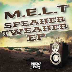 M.E.L.T - Speaker Tweaker EP flac album