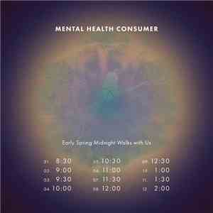 Mental Health Consumer - Early Spring Midnight Walks with Us flac album