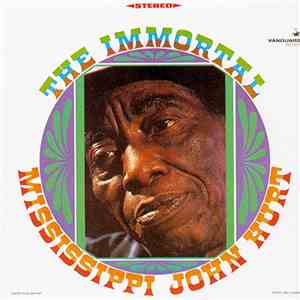 Mississippi John Hurt - The Immortal Mississippi John Hurt flac album