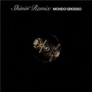 Mondo Grosso - Shinin' (Remix) flac album