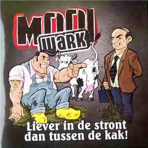Mooi Wark - Liever In de Stront Dan Tussen de Kak! flac album