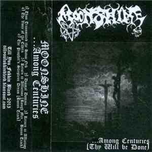 Moonshine  - ...Among Centuries (Thy Will Be Done) flac album