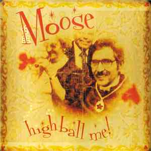 Moose  - High Ball Me! flac album