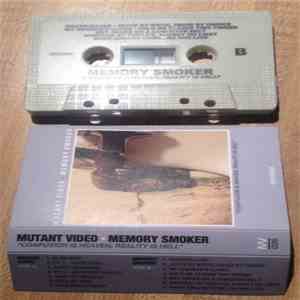 Mutant Video / Memory Smoker - Confusion Is Heaven, Reality Is Hell flac album