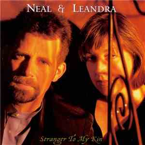 Neal & Leandra - Stranger To My Kin flac album