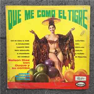 Nelson Diaz Con Duque Y Su Combo Canta: Gustavo Barros - Que Me Coma El Tigre flac album