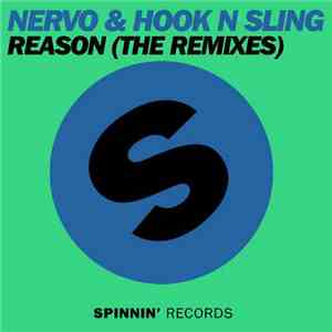 NERVO & Hook N Sling - Reason (The Remixes) flac album