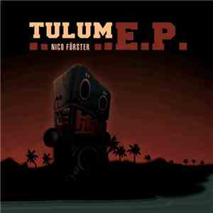 Nico Förster - Tulum E.P. flac album