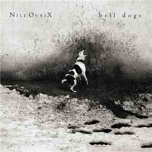 Nile On Wax - Bell Dogs flac album