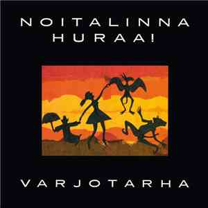 Noitalinna Huraa! - Varjotarha flac album