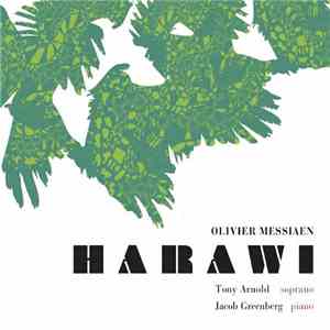 Olivier Messiaen - Tony Arnold , Jacob Greenberg - Harawi flac album