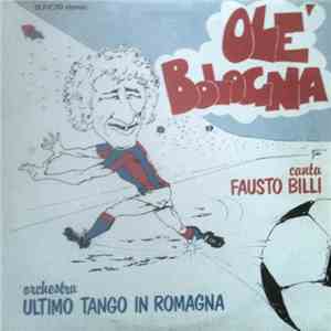 Orchestra Ultimo Tango In Romagna Canta Fausto Billi - Olè Bologna flac album