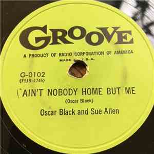 Oscar Black And Sue Allen - Ain't Nobody Home But Me / Be My Baby flac album