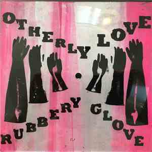 Otherly Love - Rubbery Glove flac album