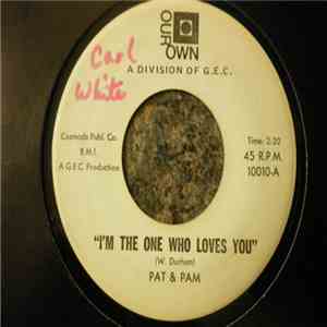 Pat & Pam - I'm The One Who Loves You / I Love You Yes I Do flac album