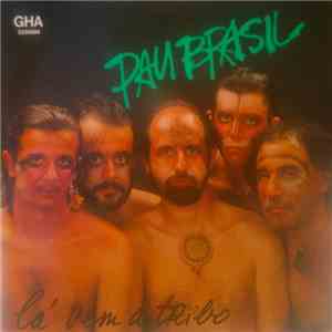 Pau Brasil - Lá Vem A Tribo flac album