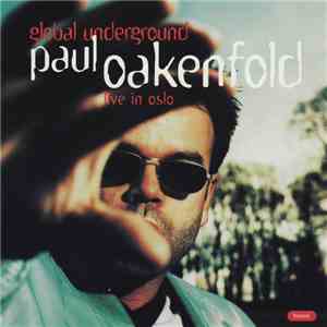 Paul Oakenfold - Global Underground: Live In Oslo flac album