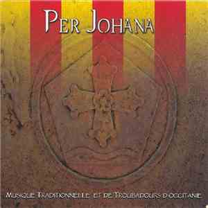 Per Johana - Musique Traditionnelle Et De Troubadours D'Occitanie flac album
