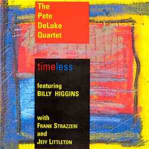 Pete Deluke Quartet Featuring Billy Higgins With Frank Strazzeri And Jeff Littleton - Timeless flac album