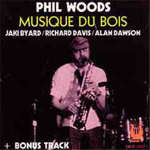 Phil Woods - Musique Du Bois flac album
