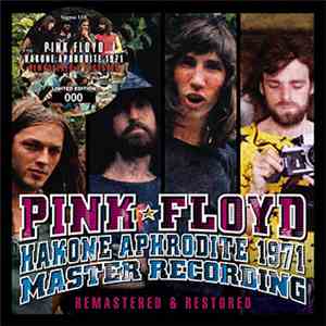 Pink Floyd - Hakone Aphrodite 1971: Remastered & Restored flac album