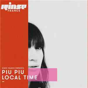 Piu Piu  - Rinse France Présente: Piu Piu - Local Time flac album