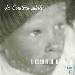 R. Keskinen Entente - Ja Cousteau Sukelsi flac album