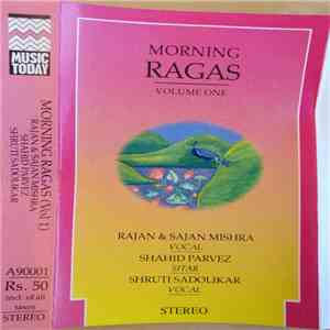 Rajan & Sajan Mishra, Shahid Parvez, Shruti Sadolikar - Morning Ragas - Volume One flac album