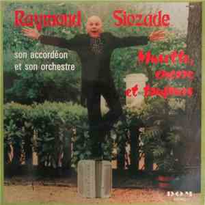 Raymond Siozade Son Accordéon Et Son Orchestre - Musette, Encore Et Toujors flac album