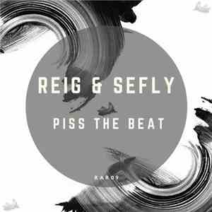 Reig  & Sefly - Piss The Beat flac album