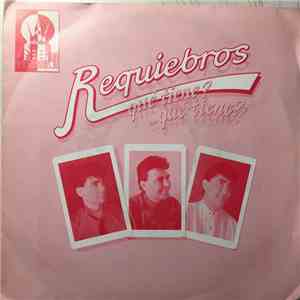 Requiebros - Que Tiene?... Que Tiene? flac album