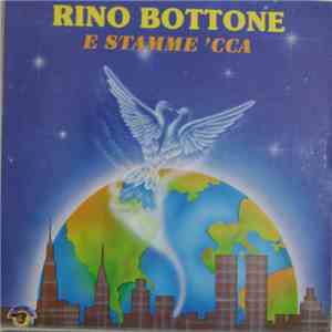 Rino Bottone - E Stamme 'Cca flac album