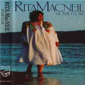 Rita MacNeil - Home I'll Be flac album