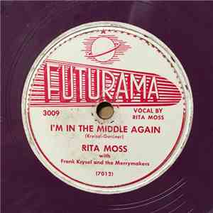 Rita Moss With Frank Krysel And The Merrymakers - Tradin' In The Old For A New / I'm In The Middle Again flac album