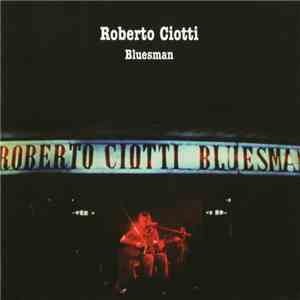 Roberto Ciotti - Bluesman flac album