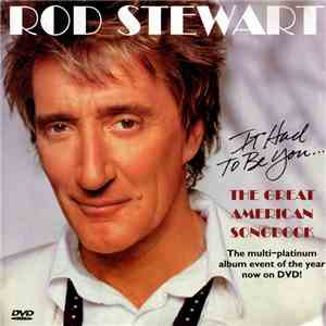 Rod Stewart - It Had To Be You... The Great American Songbook flac album