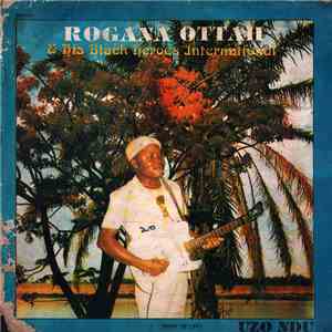 Rogana Ottah & His Black Heroes - Uzo Ndu flac album