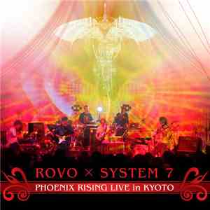Rovo x System 7 - Phoenix Rising Live In Kyoto 29.10.2011 flac album