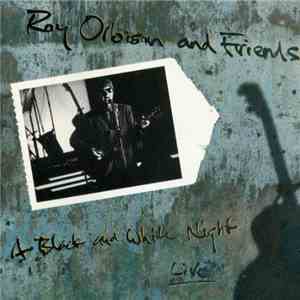 Roy Orbison - Roy Orbison And Friends - A Black And White Night Live flac album