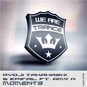 Ryoji Takahashi & EpicFail Ft. Amy K - Moments flac album