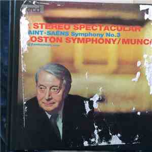 Saint-Saëns, Boston Symphony / Munch - A Stereo Spectacular / Symphony No. 3 flac album