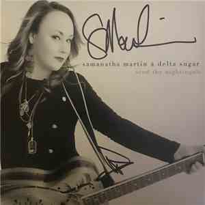 Samantha Martin, Samantha Martin & Delta Sugar - Send The Nightingale flac album