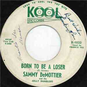 Sammy DeMottier And The Jolly Ramblers - Born To Be A Loser flac album