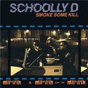 Schoolly D - Smoke Some Kill flac album