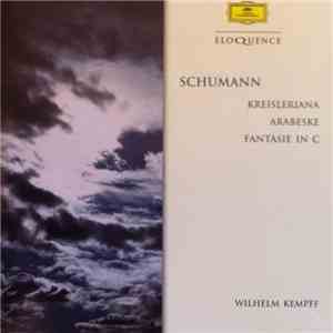 Schumann - Wilhelm Kempff - Kreisleriana, Arabeske & Fantasie In C flac album