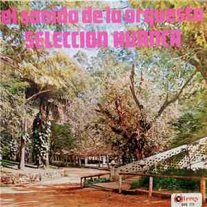 Selección Huanca - El Sonido De La Orquesta Selección Huanca flac album