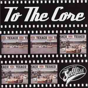 Sellfish - To The Core flac album